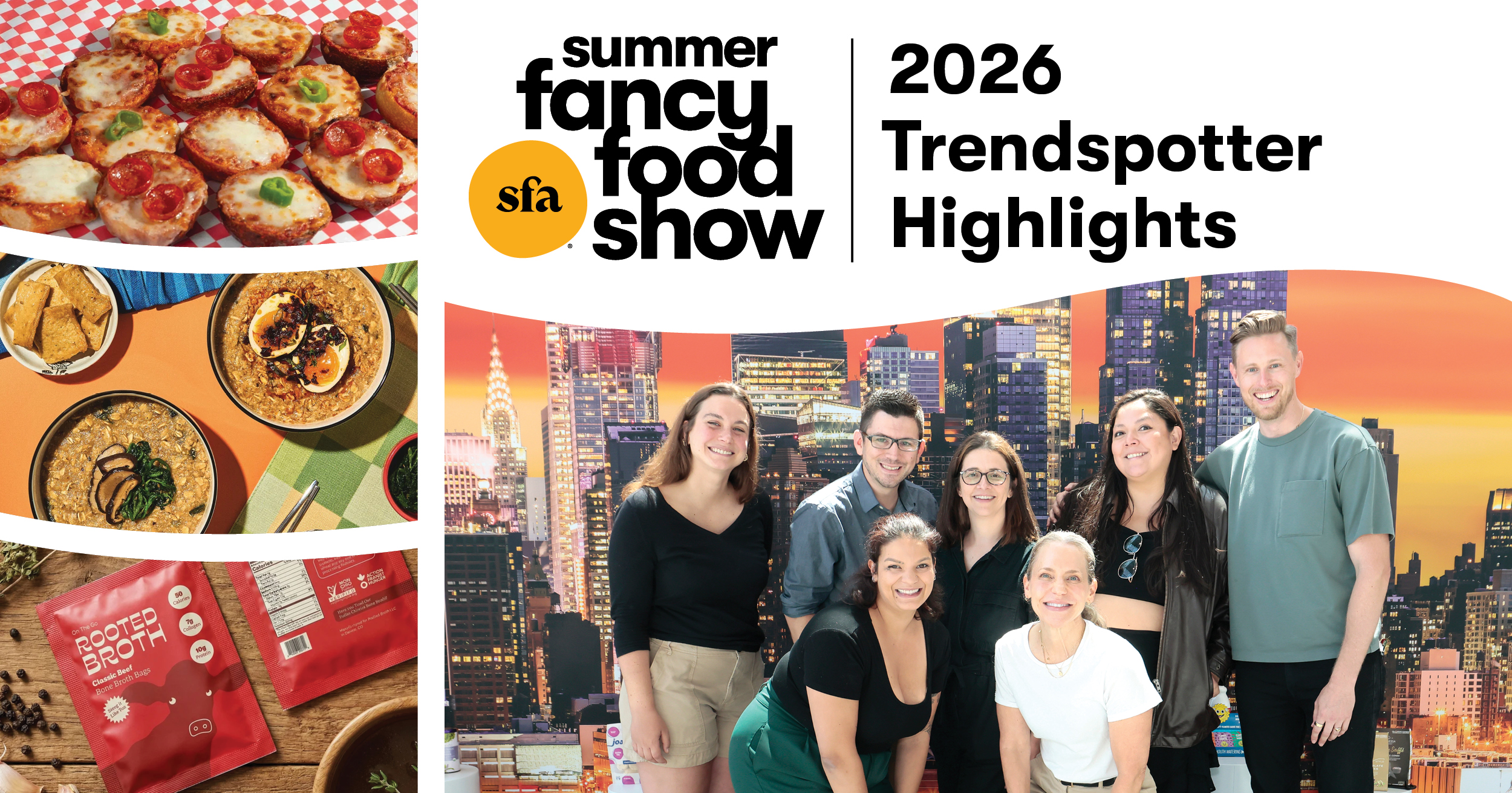 Farm-Fresh, Bite-Sized, Inside-Out: Specialty Food Association’s Trendspotter Panel Shares Top Trends from the 2026 Summer Fancy Food Show 